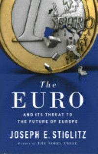 The Euro: And Its Threat to the Future of Europe