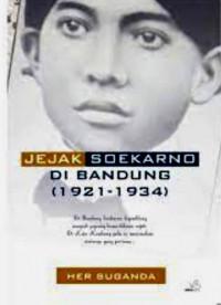 Jejak Soekarno Di Bandung ( 1921- 1934)