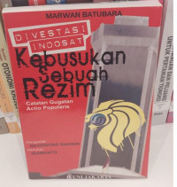 Divestasi Indosat : Kebusukan Sebuah Rezim : Catatan Gugatan Actio Popularis