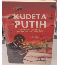 Kudeta Putih : Reformasi dan Pelembagaan Kepentingan Asing dalam Ekonpmi Indonesia
