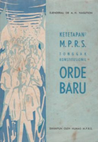 Ketetapan-Ketetapan MPRS Tonggak Konstitusionil Order Baru