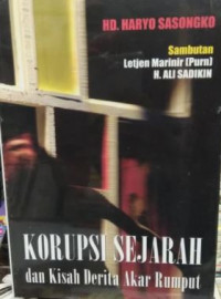 Korupsi Sejarah dan Kisah Derita Akar Rumput
