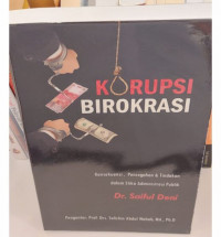 Korupsi Birokrasi : Konsekuensi, Pencegahan dan Tindakan dalam Etika Administrasi Publik
