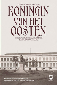 Koningin van het Oosten: Setangkle Puisi Sejarah & Budaya ~ Betawi, Batavia, Jakarta