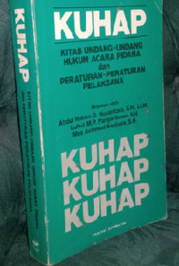 KUHAP ( Kitab Undang-Undang Hukum Acara Pidana & Peraturan-Peraturan Pelaksana)