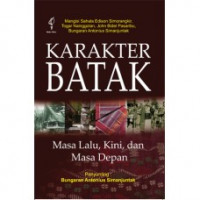 Karakter Batak: Masa Lalu, Kini, dan Masa Depan