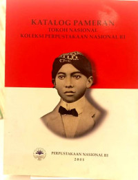 Katalog Pameran Tokoh Nasional Koleksi Perpustakaan Nasional RI