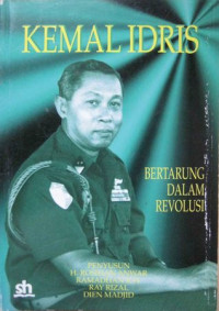 Kemal Idris; Bertarung Dalam Revolusi