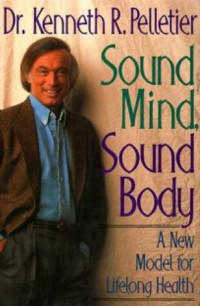 Sound Mind, Sound Body;  A new Model For Lifelong Health
