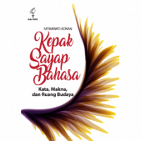 Kepak Sayap Bahasa: Kata, Makna, dan Ruang Budaya