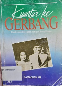 Kuantar ke Gerbang: Kisah Cinta Ibu Inggit dengan Bung Karno