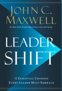 Leadershift: The 11 Essential Changes Every Leader Must Embrace