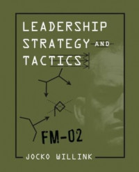 Leadership Strategy and Tactics: Field Manual