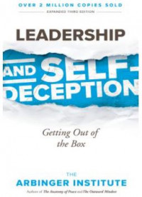 Leadership and Self-Deception: Getting Out of The Box