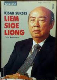 Kisah Sukses Liem Sioe Liong