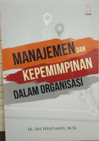 Manajemen dan Kepemimpinan dalam Organisasi