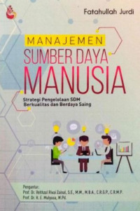 Manajemen Sumber Daya Manusia: Strategi Pengelolaan SDM Berkualitas dan Berdaya Saing