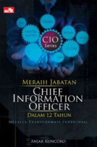 Meraih Jabatan Chief Information Officer dalam 12 Tahun Melalui Transformasi Individual