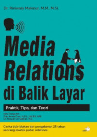 Media Relations di Balik Layar: Praktik, Tips dan Teori