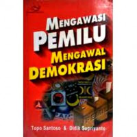 Mengawasi Pemilu Mengawal Demokrasi