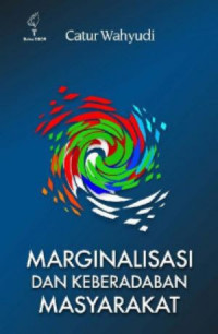 Marginalisasi Dan Keberadaban Masyarakat