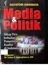 Media & Politik: Sikap Pers terhadap Pemerintahan Koalisi di Indonesia