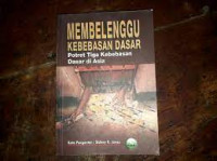 Membelenggu Kebebasan Dasar: Potret Tiga Kebebasan Dasar di Asia