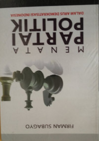 Menata Partai Politik Dalam Arus Demokratisasi Indonesia