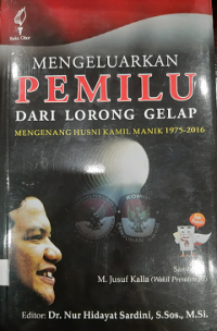 Mengeluarkan Pemilu dari Lorong Gelap: Mengenang Husni Kamil Manik 1975-2016
