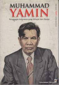 Muhammad Yamin; penggagas Indonesia Yang Dihujat & Dipuja