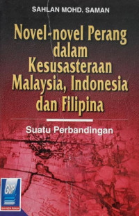 Novel-Novel Perang dalam Kesusasteraan Malaysia, Indonesia dan Filipina: Suatu Perbandingan