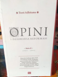 Opini 1 Dasawarsa Reformasi Buku 2 (2002-2004)