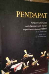 Pendapat: Kumpulan Tulisan pada Rubrik Opini dan Rubrik Monitor Majalah Berita Mingguan TEMPO