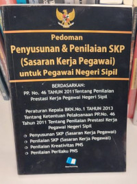 Pedoman Penyusunan & Penilaian SKP ( Sasaran Kerja Pegawai ) Untuk Pegawai Negeri Sipil