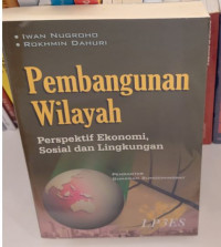 Pembangunan Wilayah : Perspekti Ekonomi, Sosial dan Lingkungan