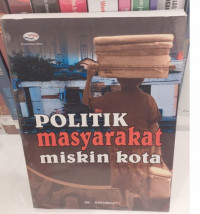 Politik Masyarakat Miskin Kota