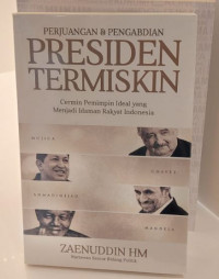 Presiden Termiskin : Cermin Pemimpin Ideal yang Menjadi Idaman Rakyat Indoensia