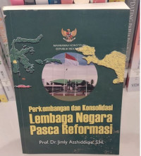 Perkembangan dan Konsolidasi Lembaga Negara Pasca Reformasi