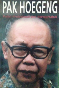 Pak Hoegeng: Polisi Profesional dan Bermartabat
