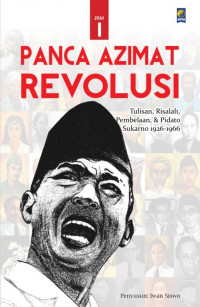 Panca Azimat Revolusi; Tulisan, Risalah, Pembelaan, & Pidato Sukarno 1926-1966 Jilid 2