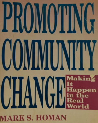 Promoting Community Change: Making it Happen in the Real World