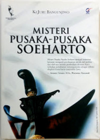 Misteri Pusaka-Pusaka Soeharto
