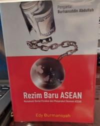 Rezim Baru ASEAN : Memaham Rantai Pasokan dan Masyarakat Ekonomi ASEAN