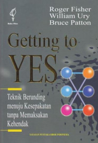Getting to Yes: Teknik Berunding menuju Kesepakatan tanpa Memaksakan Kehendak