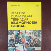 Respons Dunia Islam Terhadap Islamophobia Global