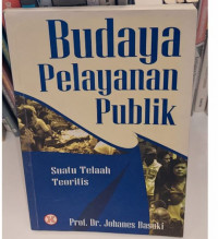 Budaya Pelayanan Publik : Suatu Telaah Teoritis