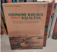 Otonomi Khusus Bidang Kelautan : Suatu Pendekatan Multiaspek Perencanaan dan Penganggaran Pembangunan di Maluku