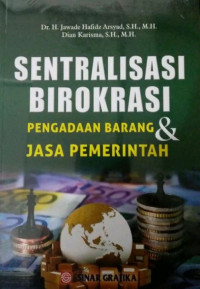 Sentralisasi Birokrasi: Pengadaan Barang dan Jasa Pemerintah