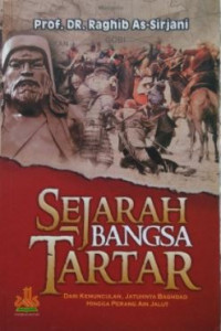 Sejarah Bangsa Tartar: Dari Kemunculan, Jatuhnya Baghdad hingga Perang Ain Jalut