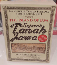 Manuskrip Tertua Pertama Terbit Tahun 1811 : The Island Of Java  : Sejarah Tanah Jawa